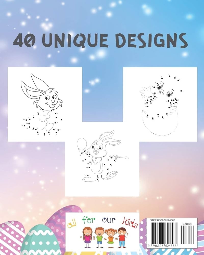 Easter DOT TO DOT For Kids Up To 30 Dots Creative Fun And Cute Unique Images Designs With Easter Bunnies Easter Eggs And More Easter Gift For Children Boys And Girls Toddlers
