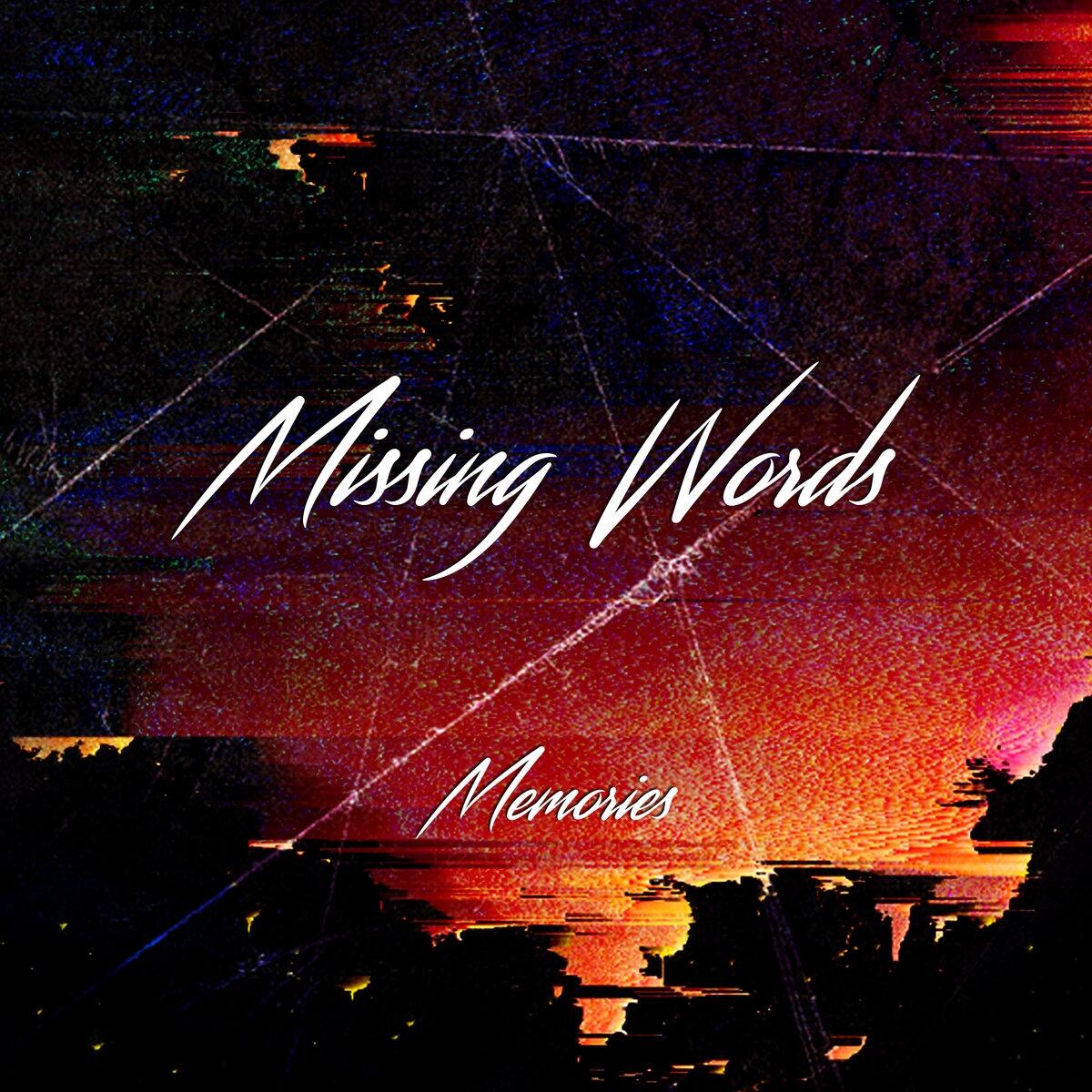 Memories Missing Words