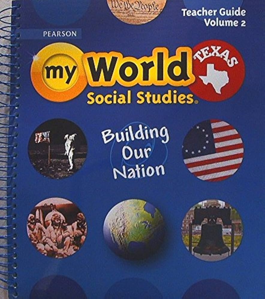 Pearson Texas Teacher s Guide Volume 2 Grade 5 My World Social Studies Building Our Nation 9780328813667 0328813664 Unknown Author 9780328813667 Amazon Books