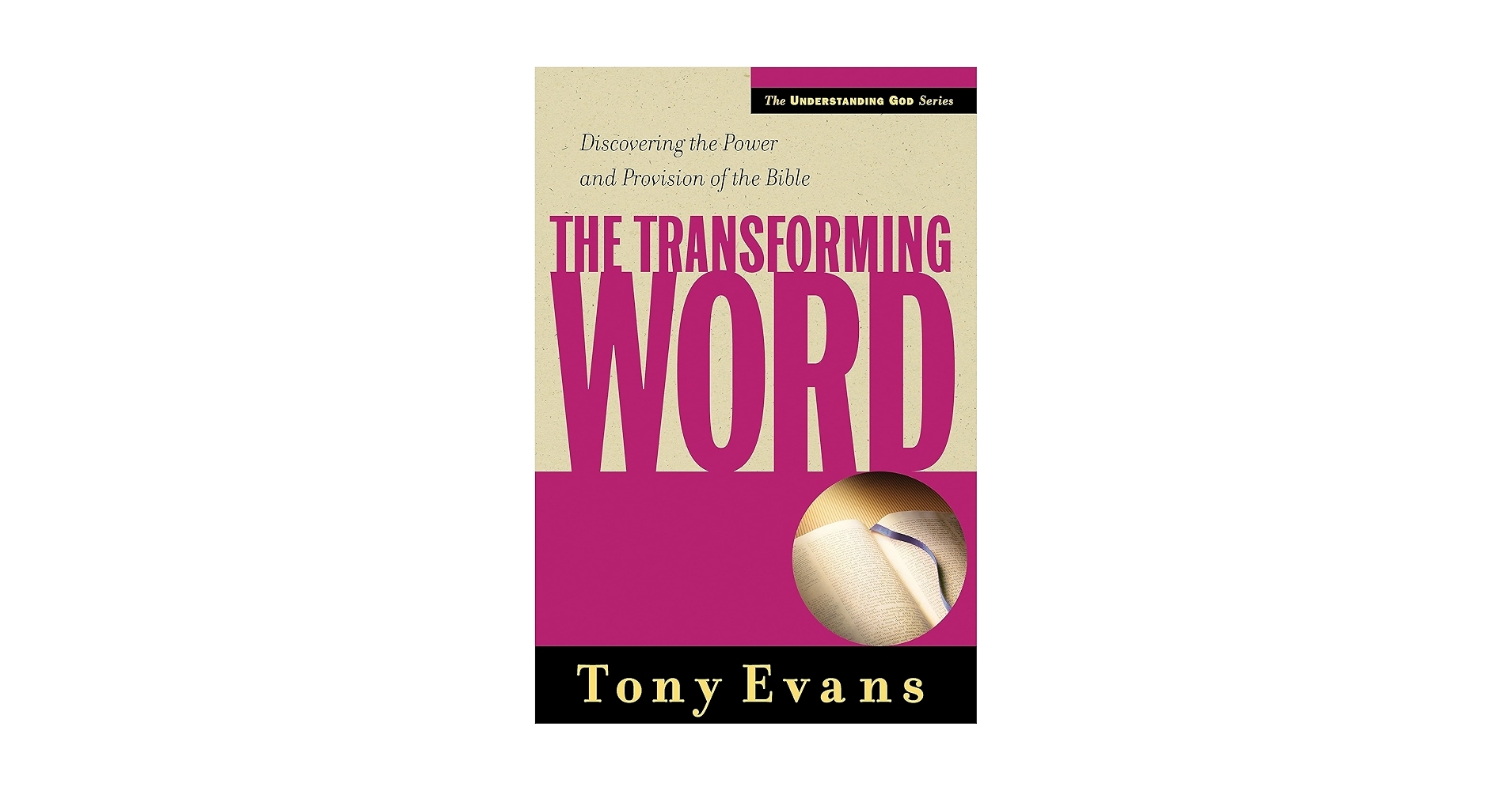 The Transforming Word Discovering The Power And Provision Of The Bible Understanding God Series Evans Tony 9780802468208 Amazon Books Destiny Let God Use You Like He Made You Study Guide Only Tony Evans 9781940077000 EBay